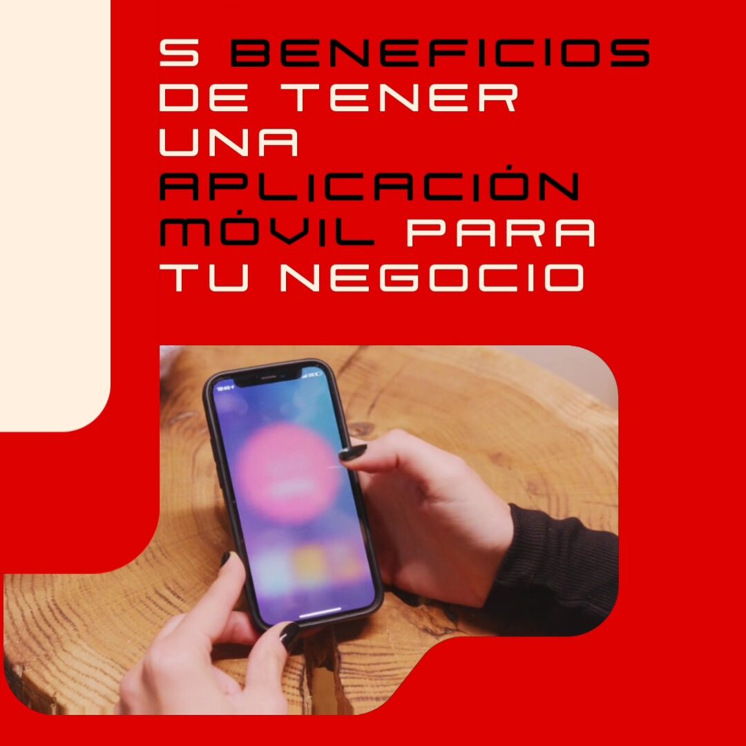 Publicación Level Up Tech 7: 5 beneficios de tener una aplicación móvil para tu negocio